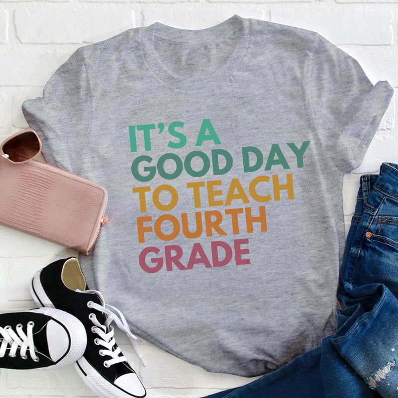 Personalized Grade It's A Good Day To Teach Teacher T-Shirt