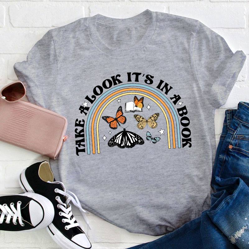 Take A Look It's In A Book Teacher T-Shirt
