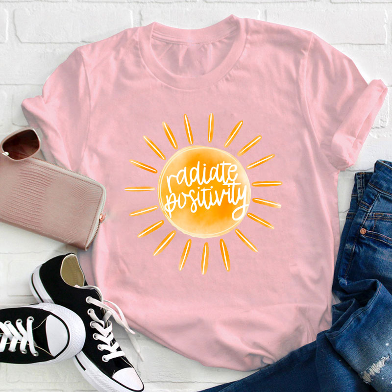 Radiate Positivity Teacher T-Shirt