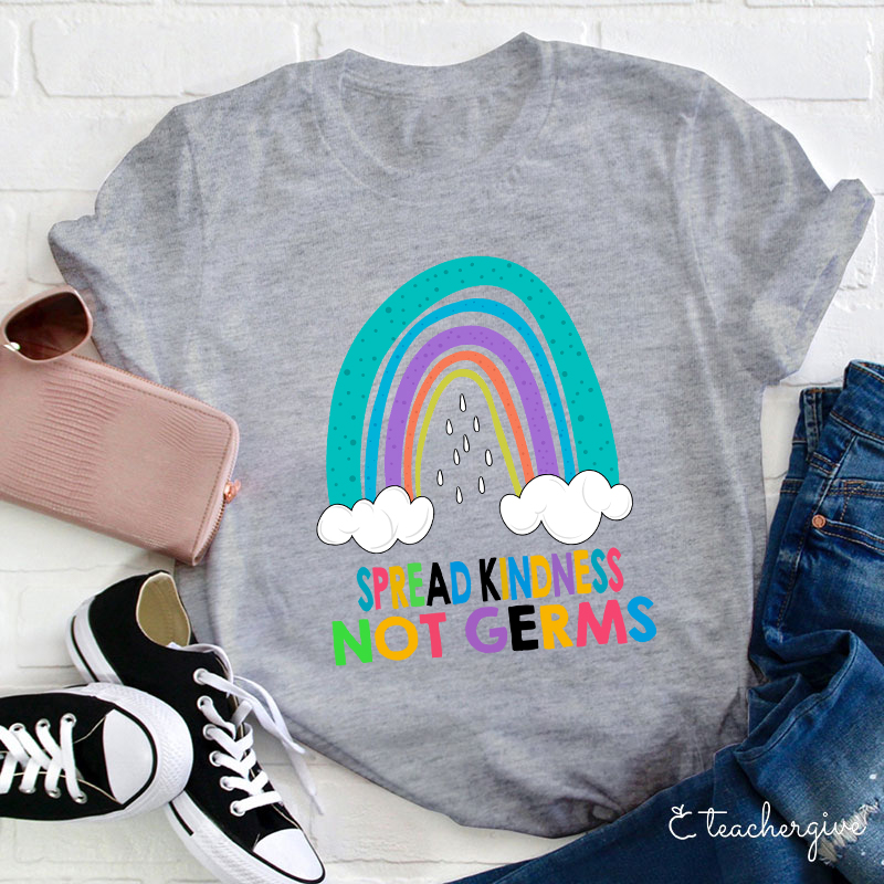 Spread Kindness Not Germs Teacher T-Shirt