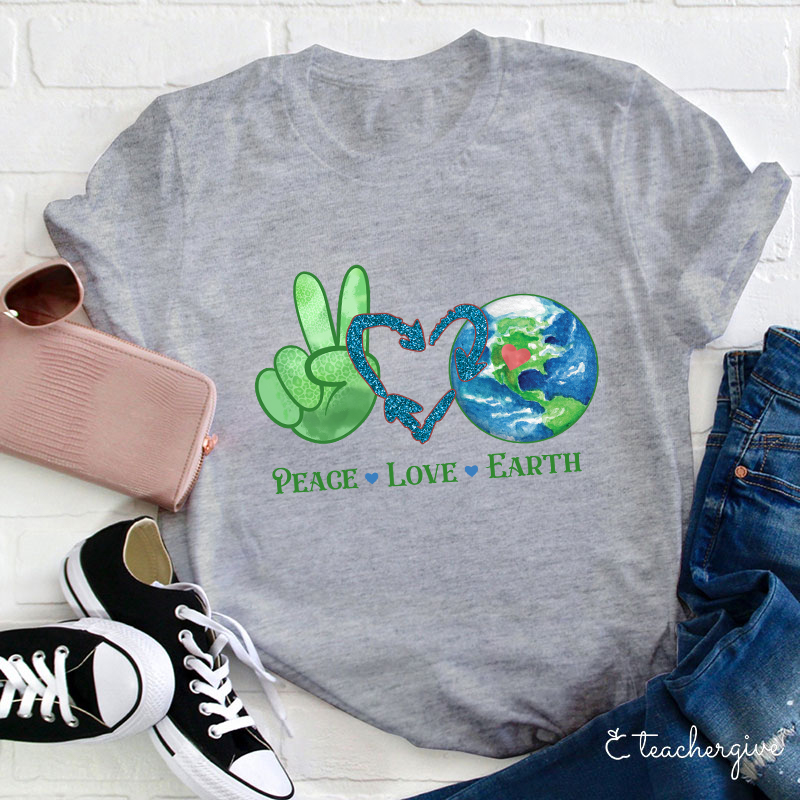 Peace Love Earth Teacher T-Shirt