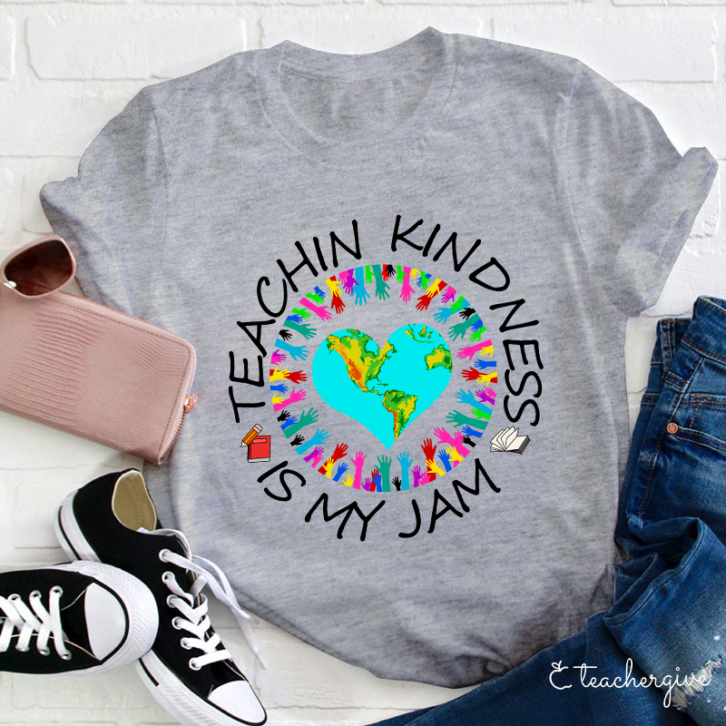 Teaching Kindness Is My Jam Teacher T-Shirt