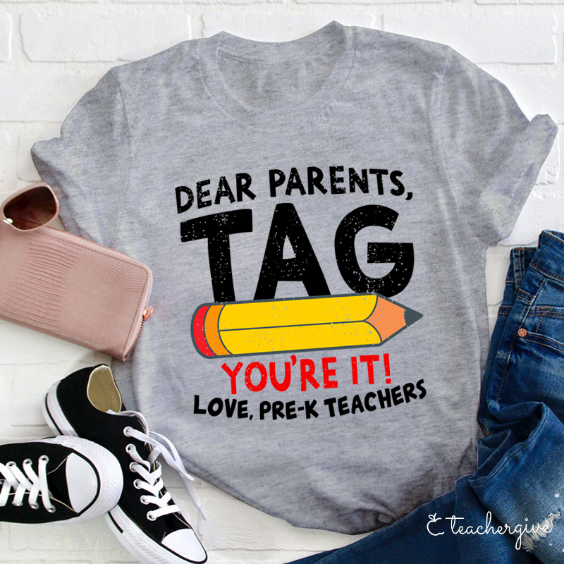 Personalized Dear Parents Tag You're It Teacher T-Shirt