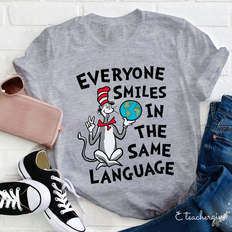 Everyone Smiles In The Same Language Teacher T-Shirt