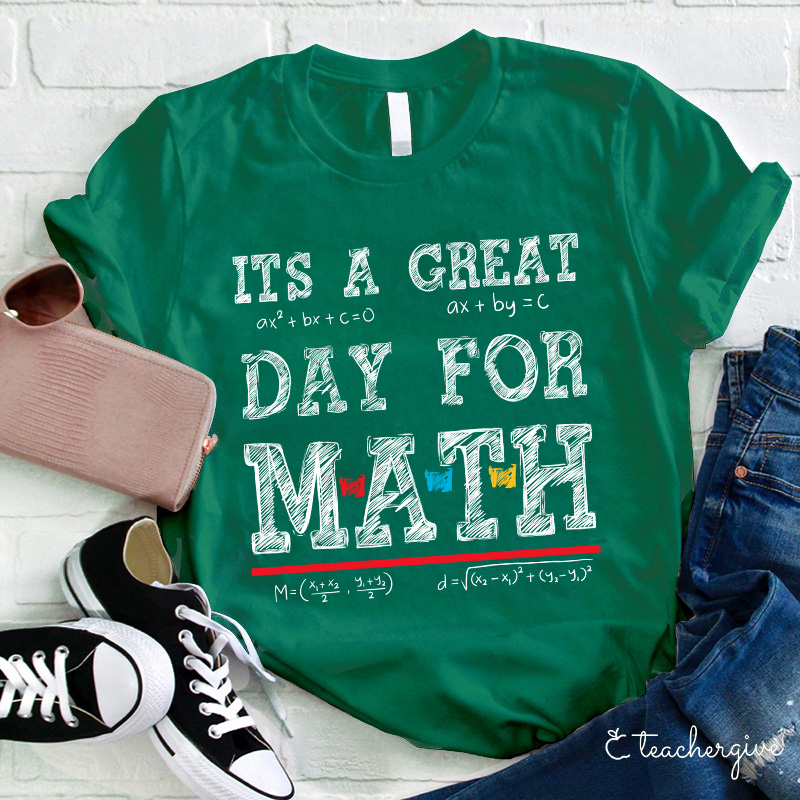 Its A Great Day For Math Teacher T-Shirt