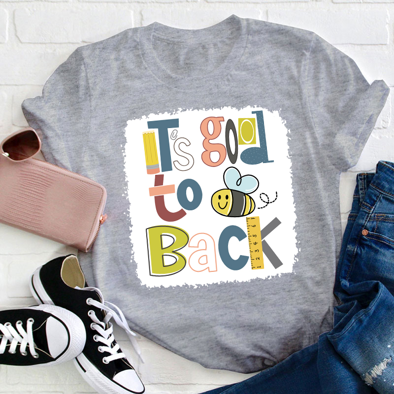 It's Good To Back Bee T-Shirt