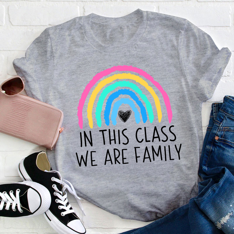 In This Class We Are Family Teacher T-Shirt