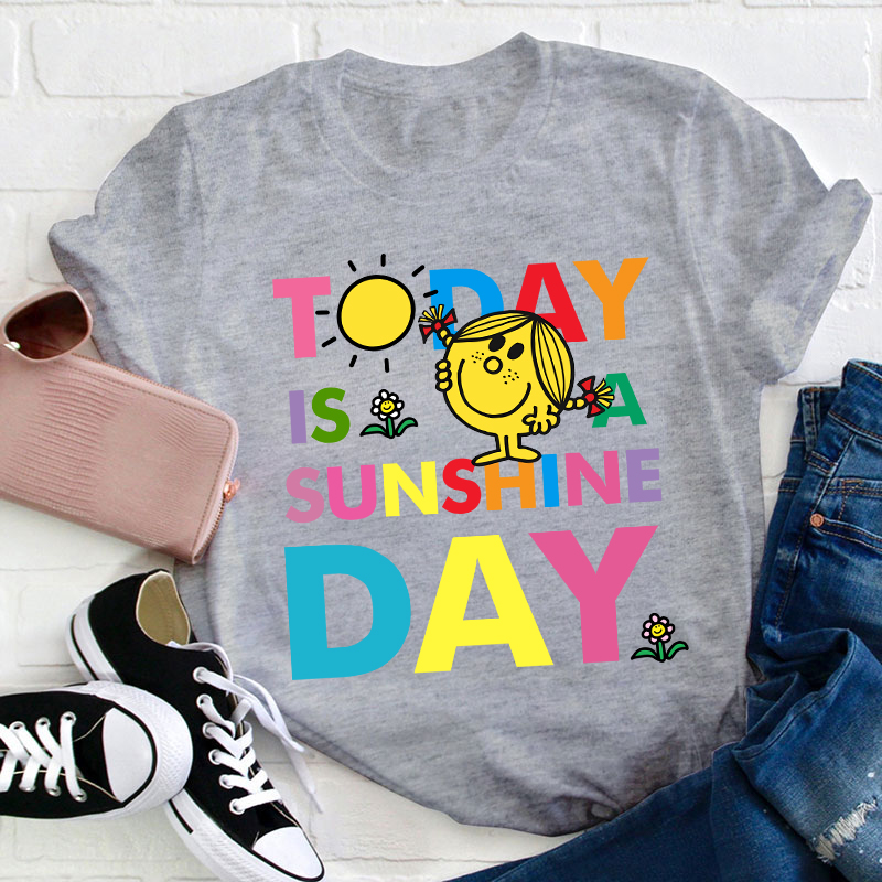 Today Is A Sunshine Day Teacher T-Shirt