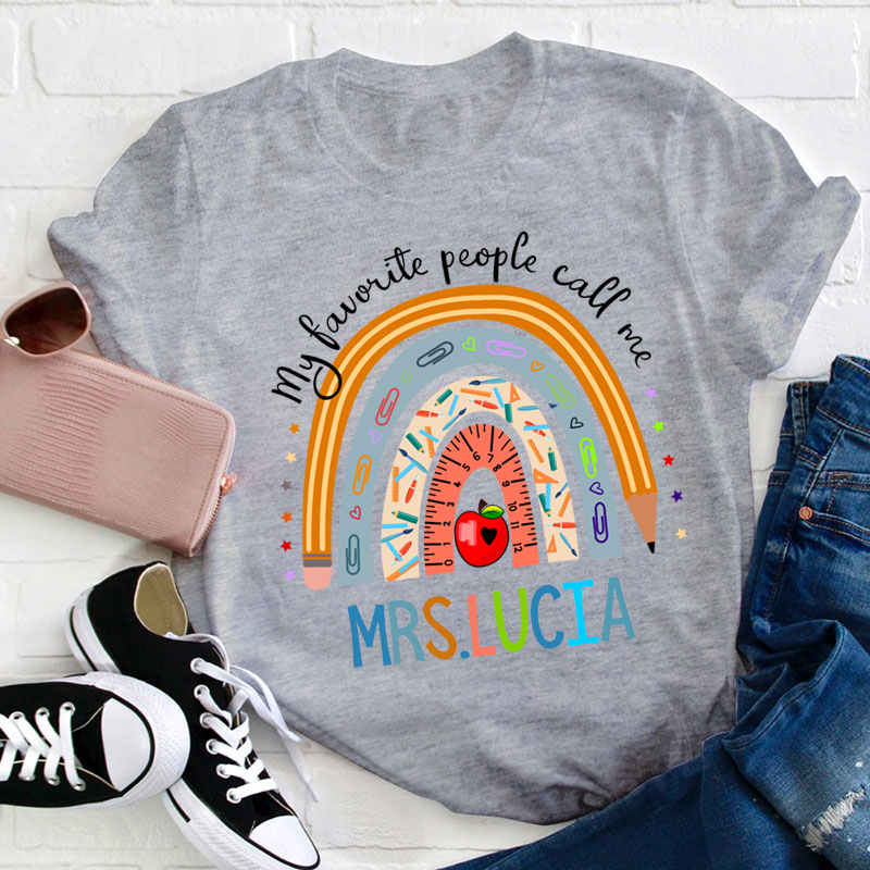 Personalized Name My Favourite People Call Me Teacher T-Shirt