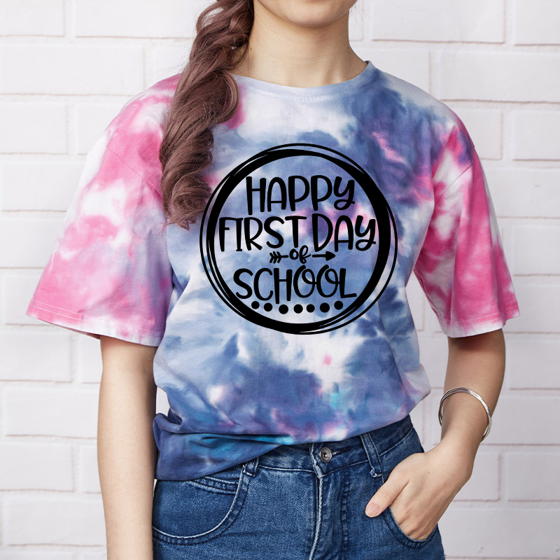 Happy First Day Of School Tie-dye T-Shirt