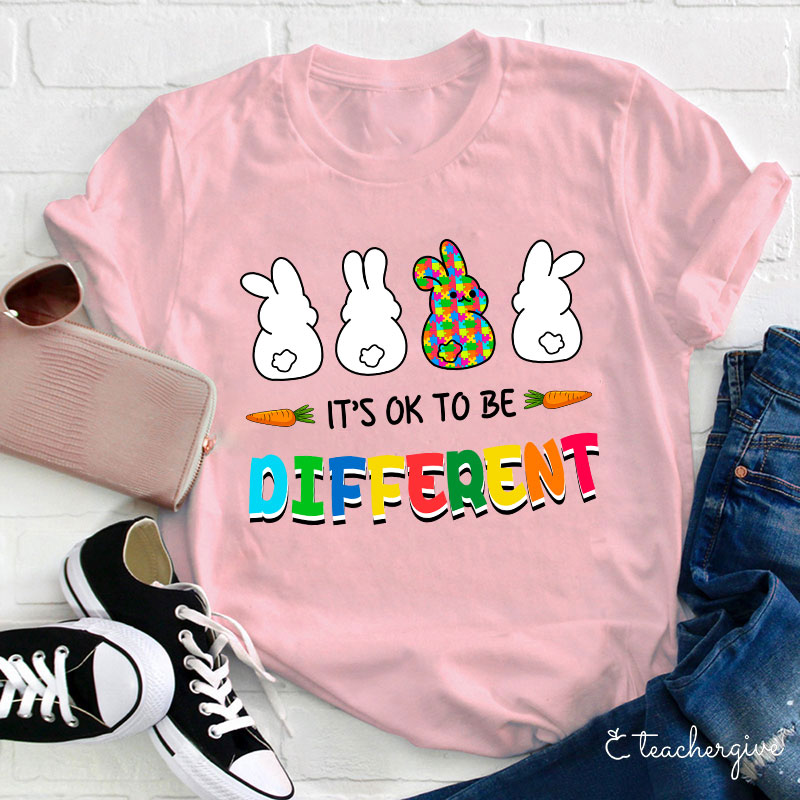 It's Ok To Be Different Teacher T-Shirt