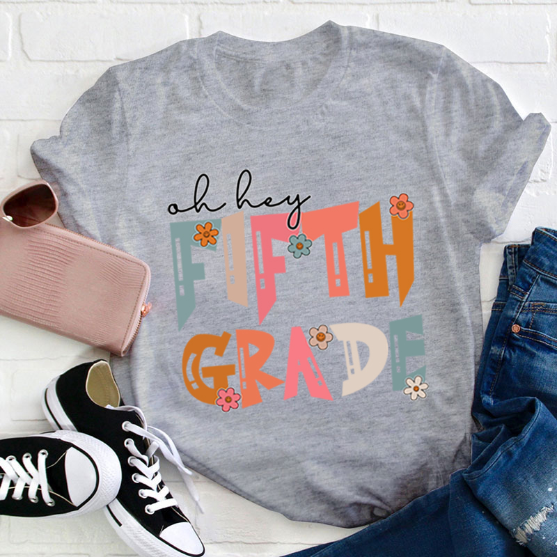 Personalized Grade Oh Hey Teacher T-Shirt