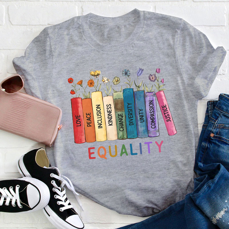 Equality Love Kindness Teacher T-Shirt