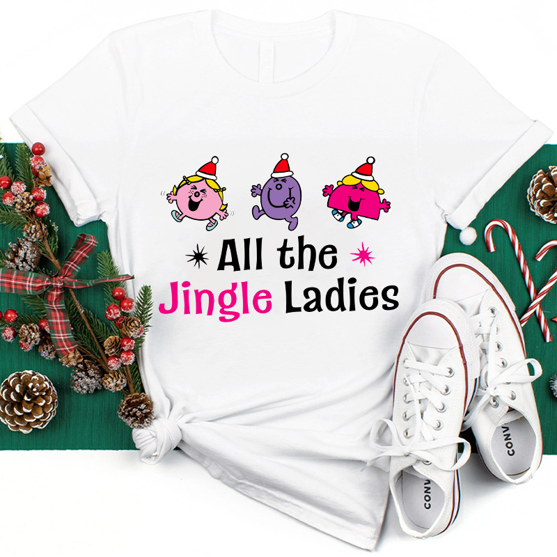 All The Jingle Ladies Christmas T-Shirt