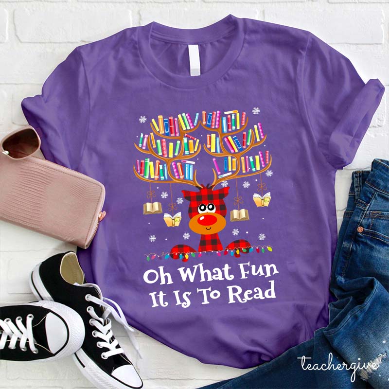Oh What Fun It Is To Read Teacher T-Shirt