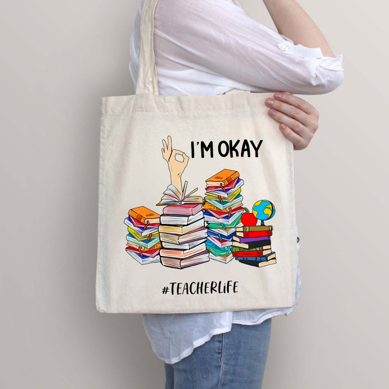 I'm Okay Teacherlife Tote Bag