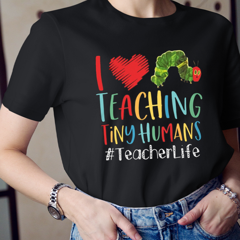 I Love Teaching Tiny Humans Cartoon Caterpillar   T-Shirt