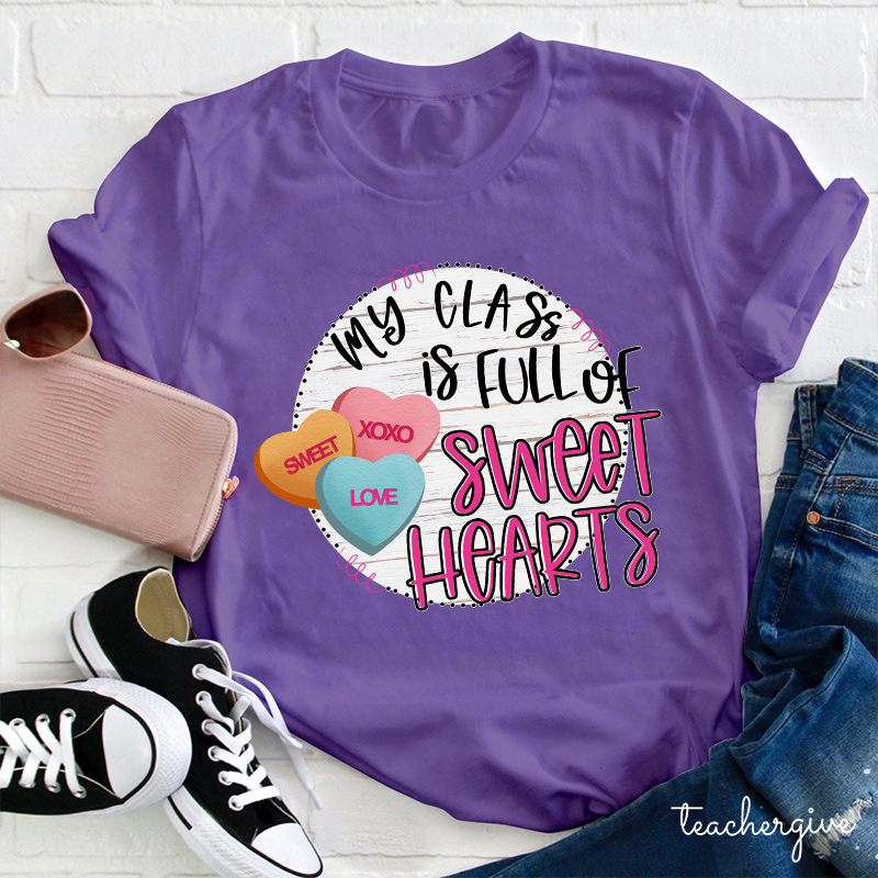 My Class Is Full Of Sweet Hearts Teacher T-Shirt