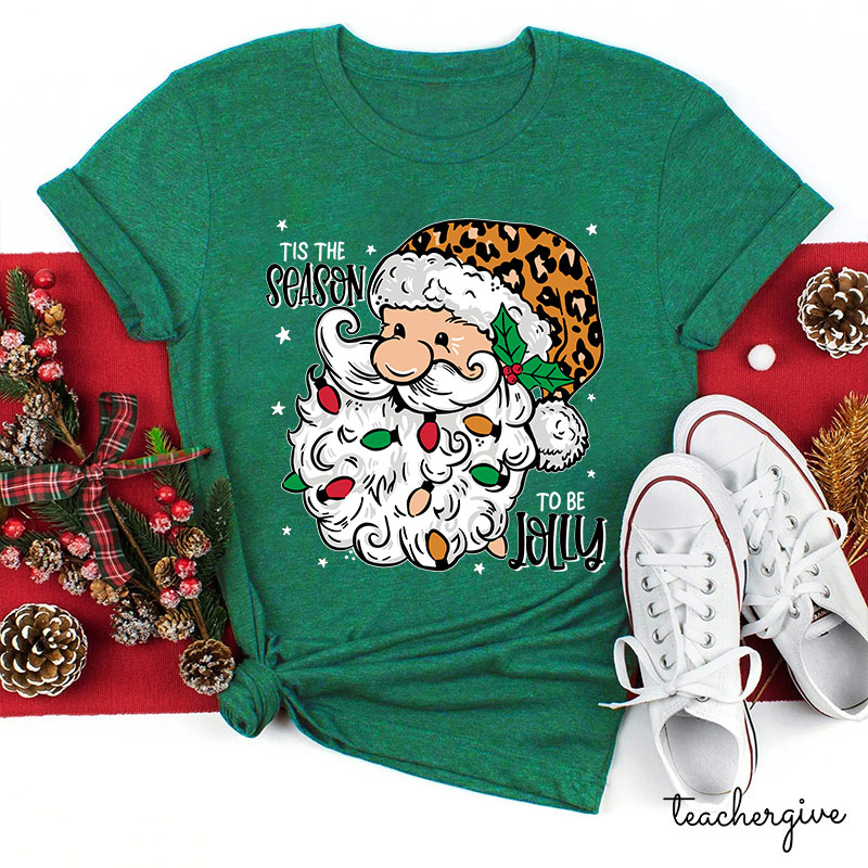 Tis The Season To Be Jolly Fa La La Teacher T-Shirt