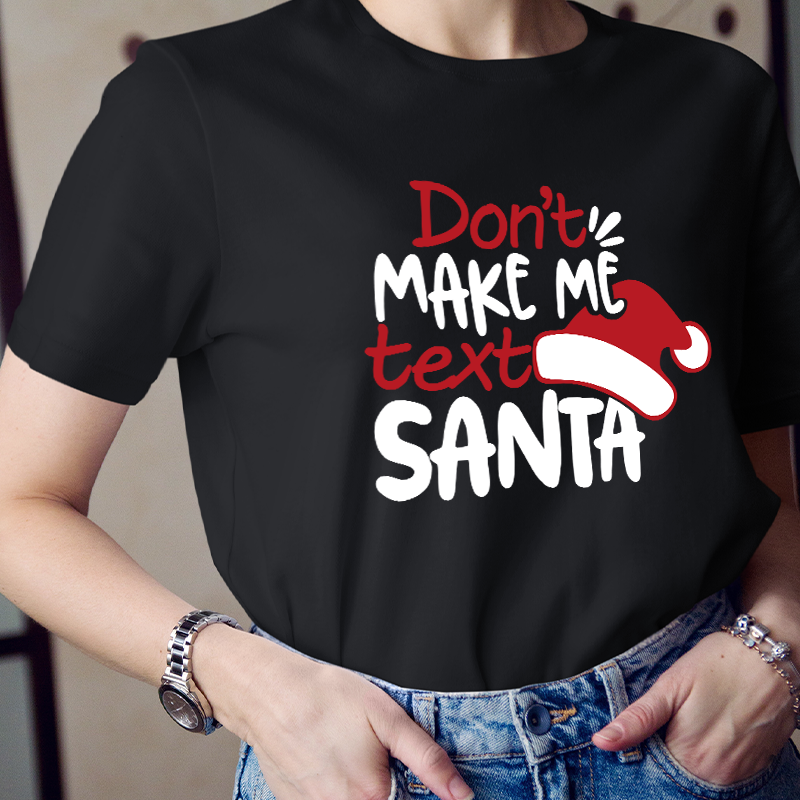 Don't Makes Me Text Santa T-Shirt
