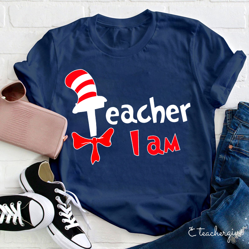 Teacher I Am Dr.Seuss T-Shirt