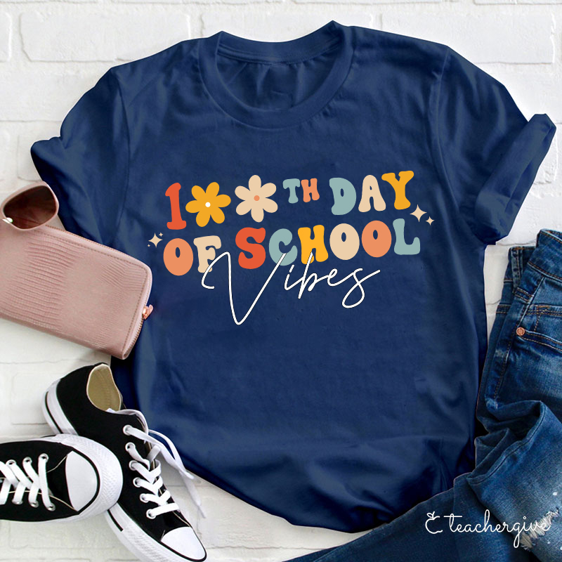 100th Day Of School Vibes Teacher T-Shirt