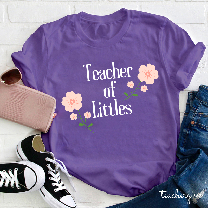 Teacher Of Littles Teacher T-Shirt