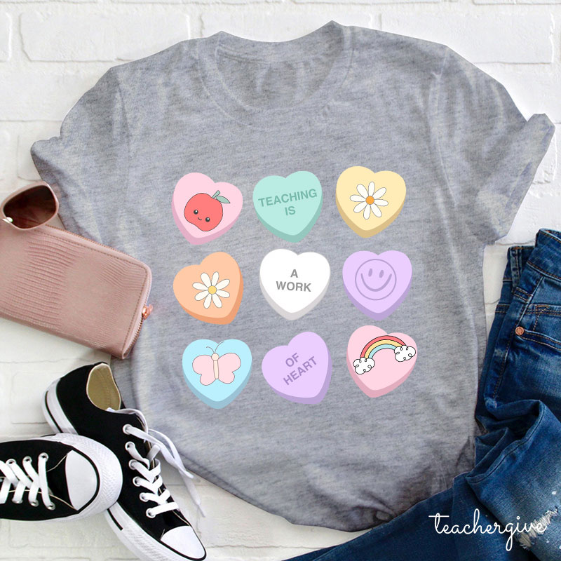 Teaching Is A Work Of Heart Teacher T-Shirt