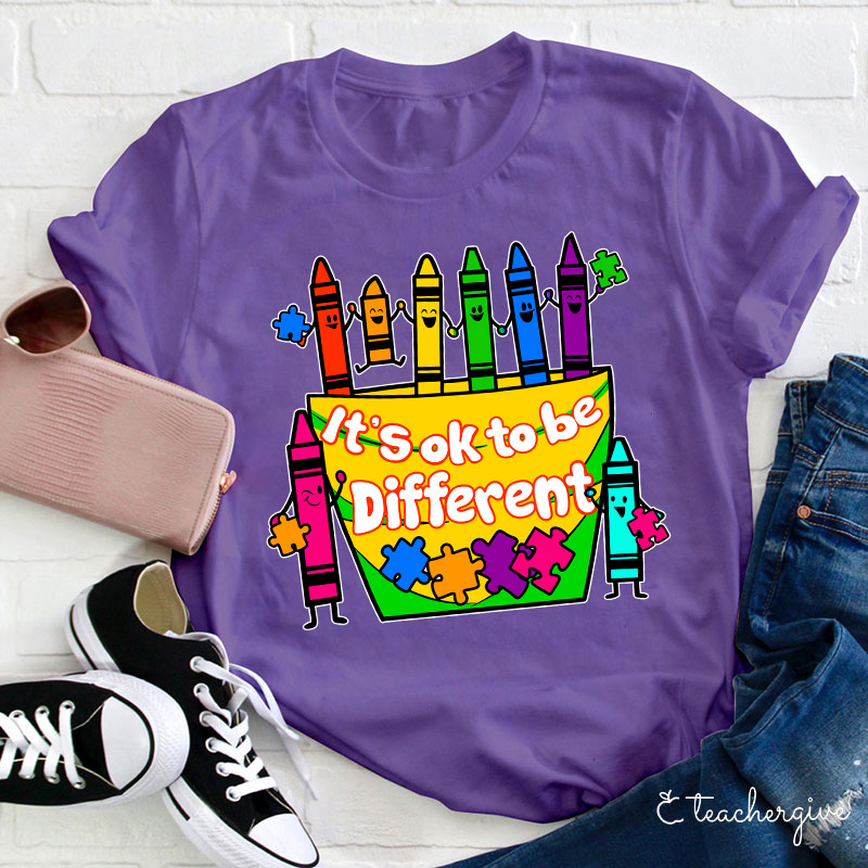 It's Ok To Be Different We're All Different Teacher T-Shirt