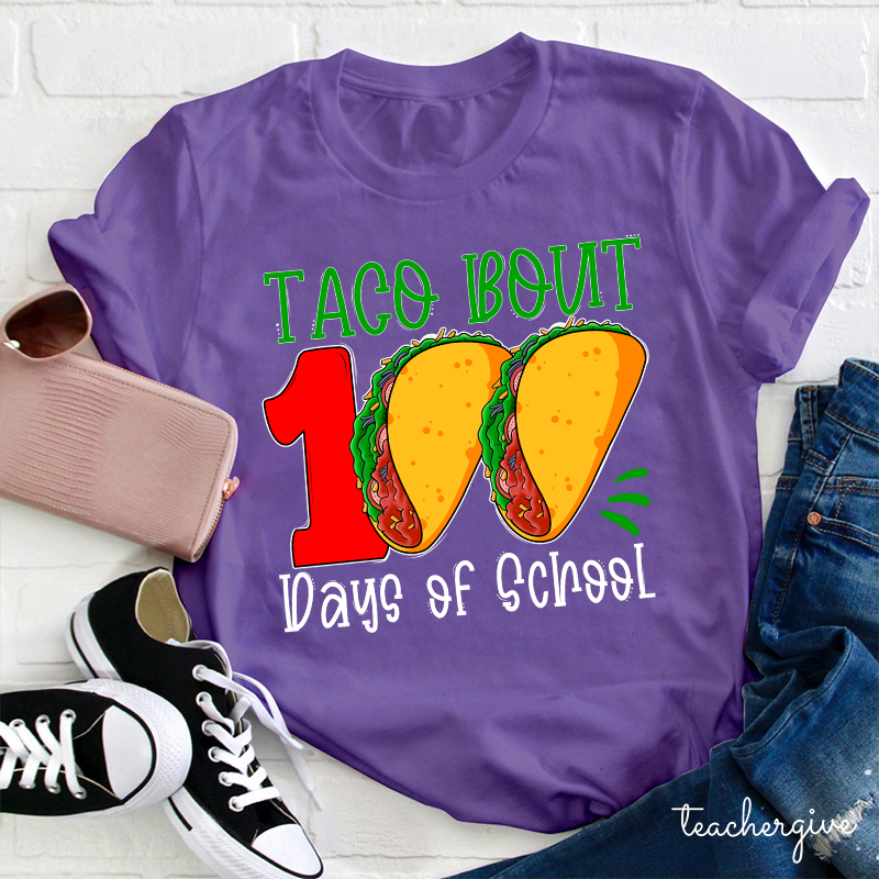 Taco Bout 100 Days Of School Teacher T-Shirt