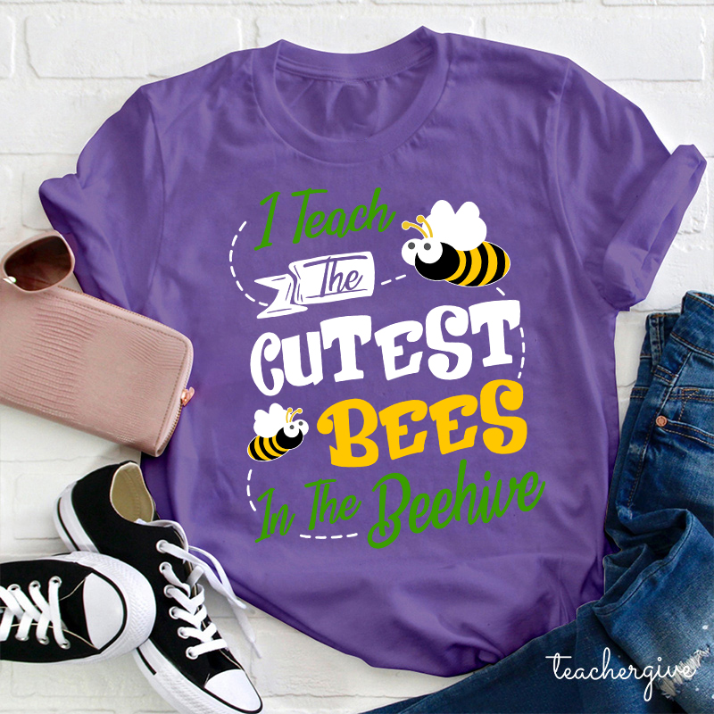 I Teach The Cutest Bees In The Beehive Teacher T-Shirt