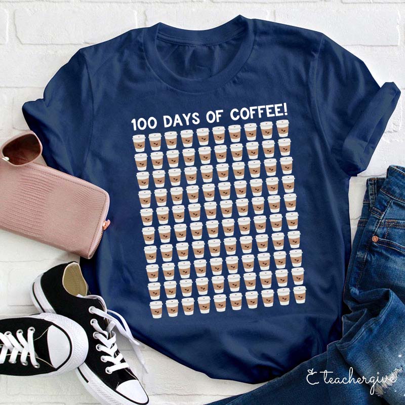 100 Days Of Coffee Teacher T-Shirt