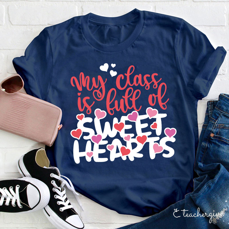 My Class Is Full Of Sweat Hearts Teacher T-Shirt