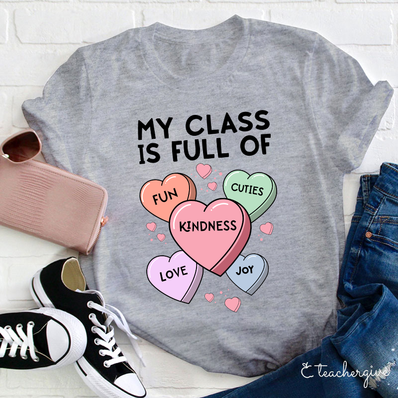 My Class Is Full Of Fun Kindness Joy Cuties Teacher T-Shirt