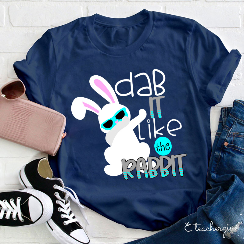 Dab It Like The Rabbit Teacher T-Shirt