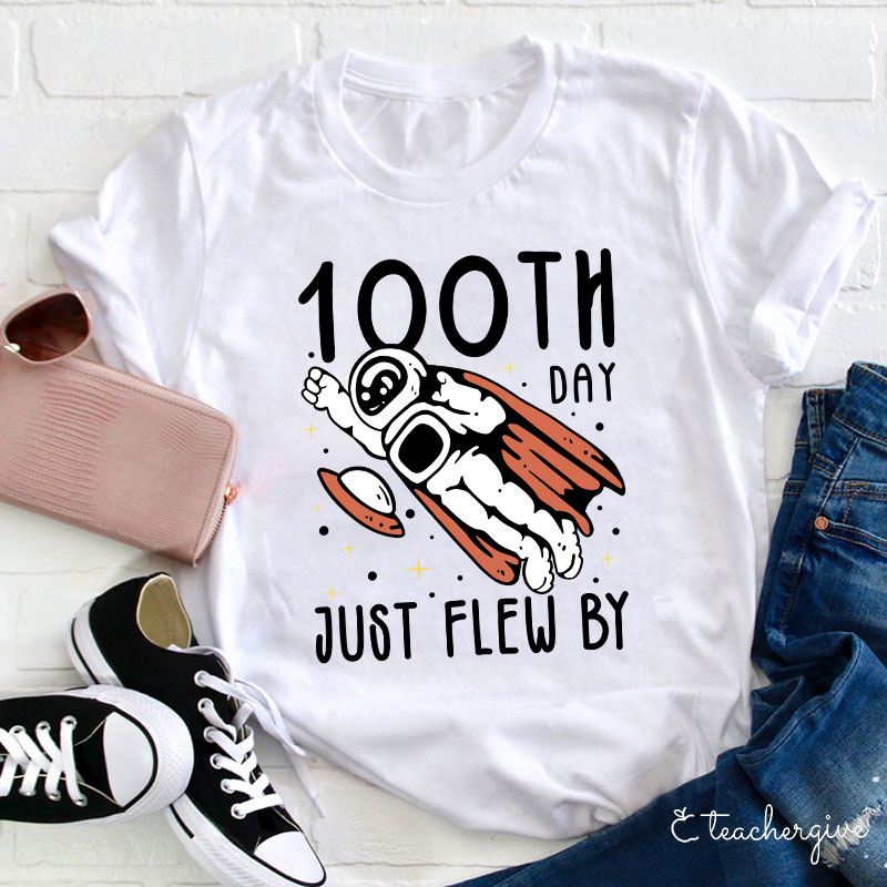 100th Day Just Flew By Teacher T-Shirt