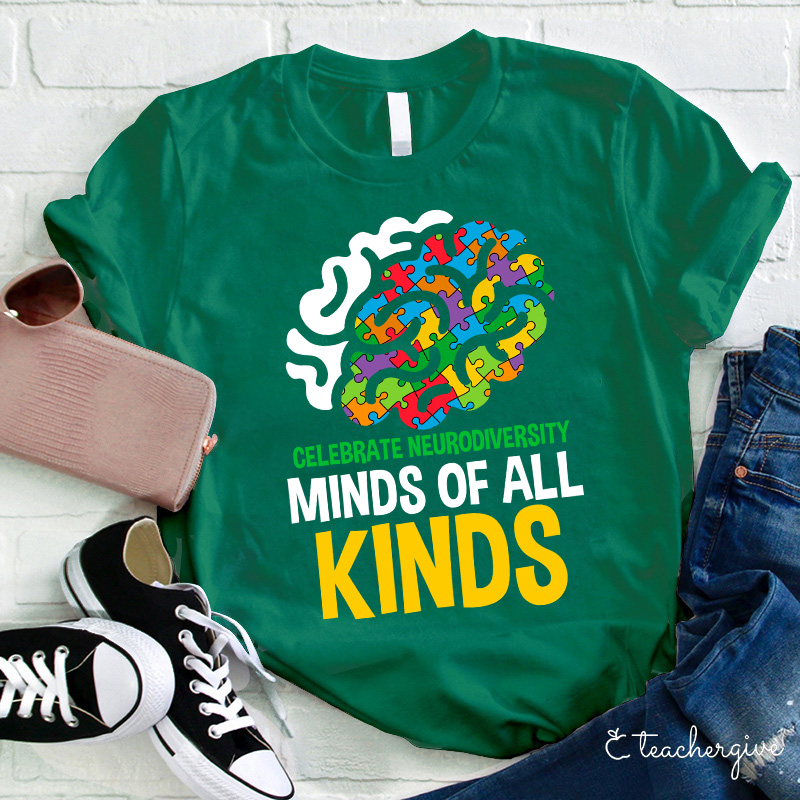 Celebrate Neurodiversity Minds Of All Kinds Teacher T-Shirt
