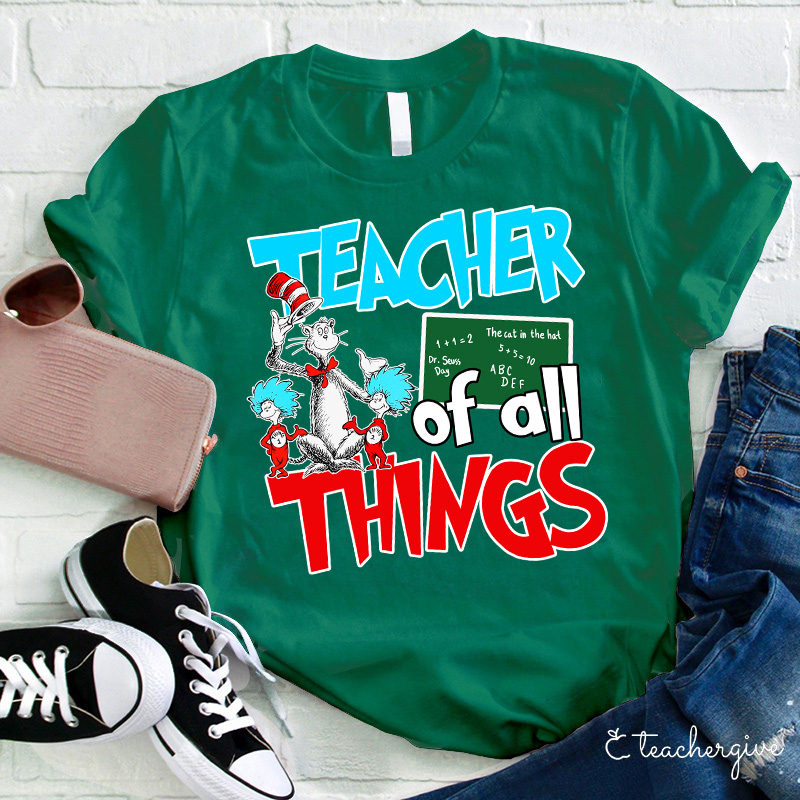Teacher Of All Things Teacher T-Shirt