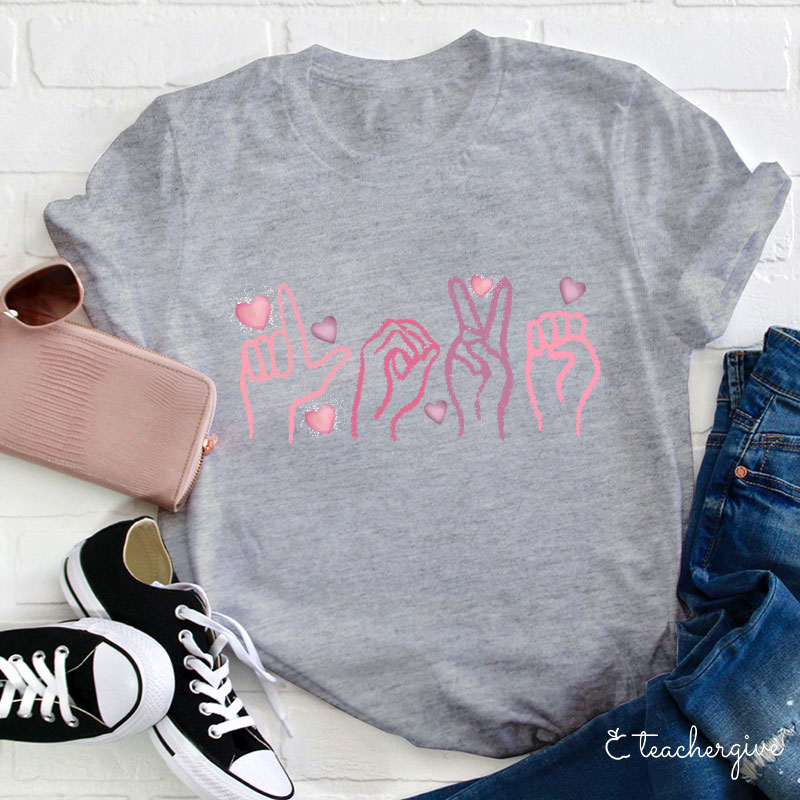 Sign Language LOVE Teacher T-Shirt