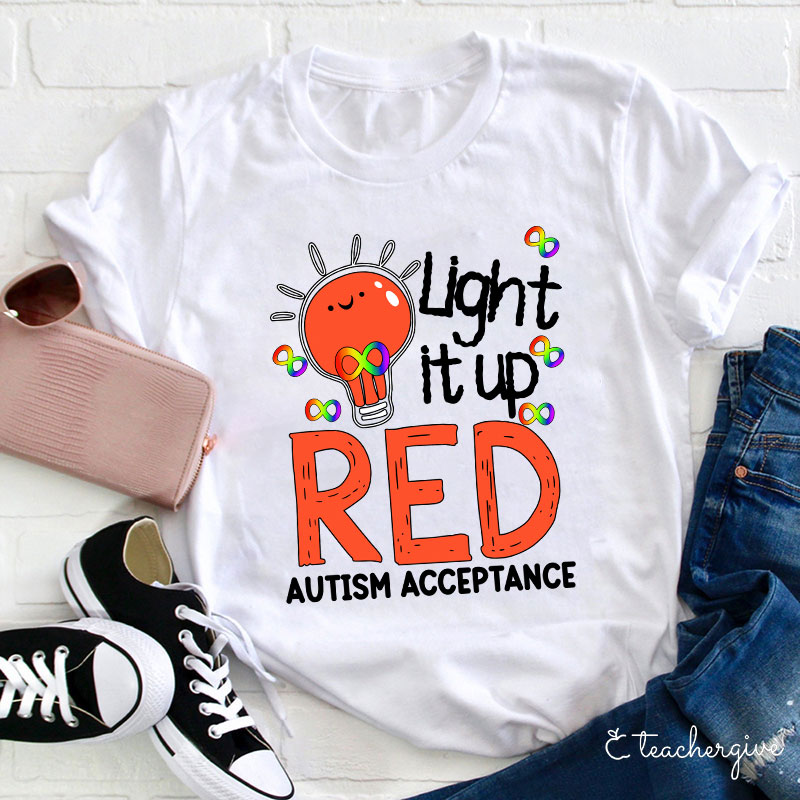 Light It Up Red Auyism Acceptance Teacher T-Shirt