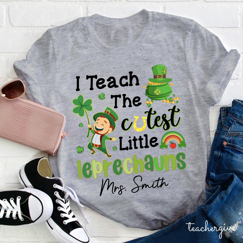 Personalized Name I Teach The Cutest Little Leprechauns Teacher T-Shirt