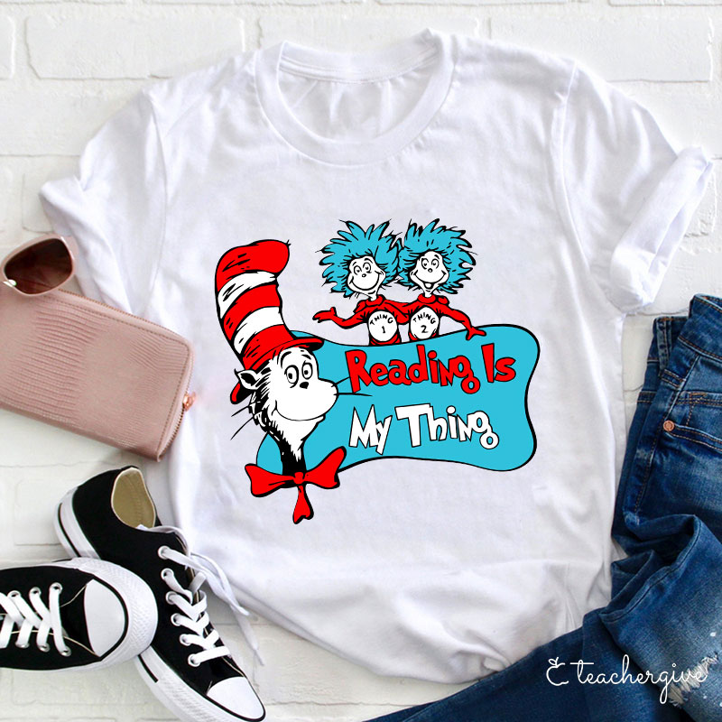 Reading Is My Thing Cat In The Hat Teacher T-Shirt