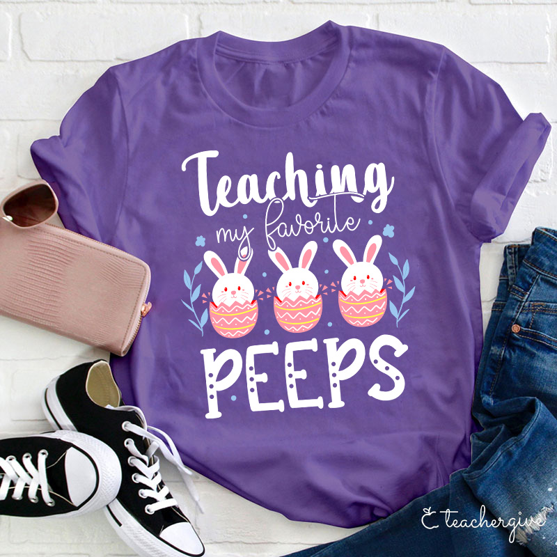 Teaching My Favorite Peeps Teacher T-Shirt