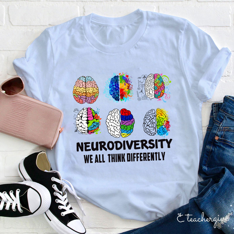 We All Think Differently Teacher T-Shirt