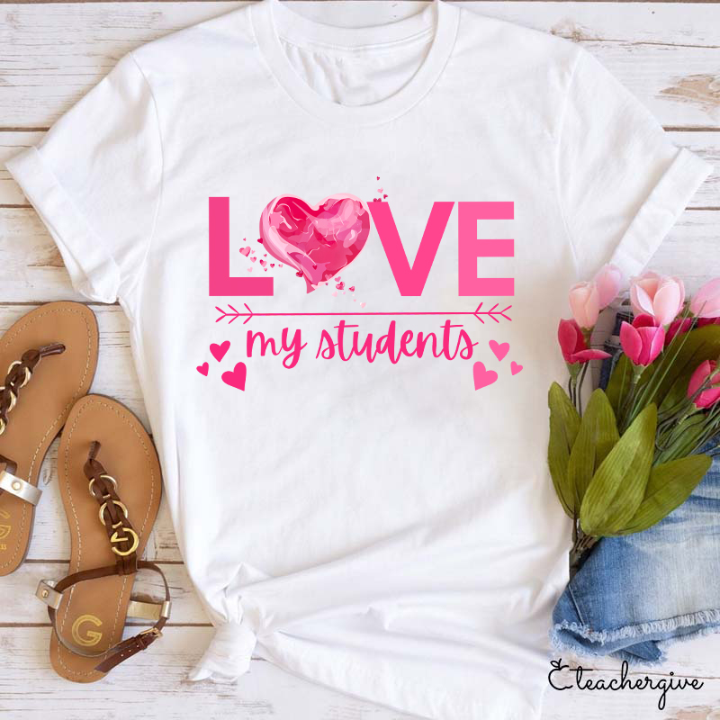 Love My Students Teacher T-Shirt