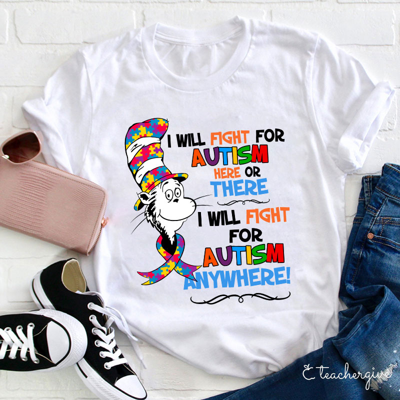 Cat In The Hat I Will Fight For Autism Dr.Seuss Teacher T-Shirt