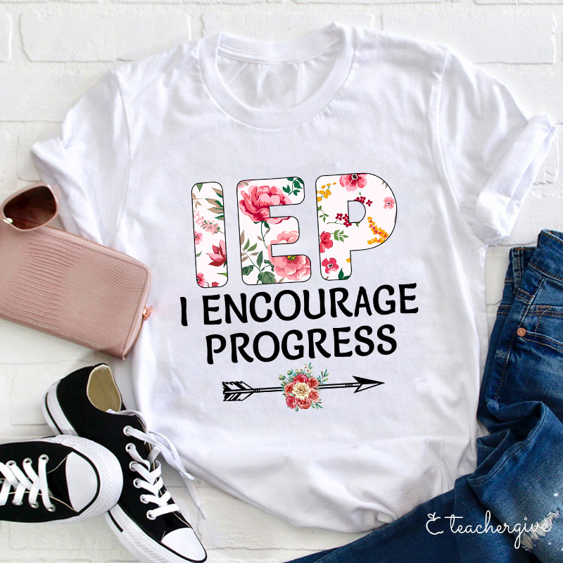 IEP I Encourage Progress Teacher T-Shirt