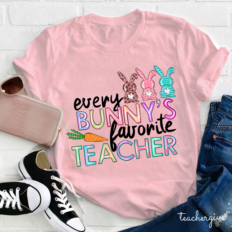 Every Bunny's Favorite Teacher T-Shirt