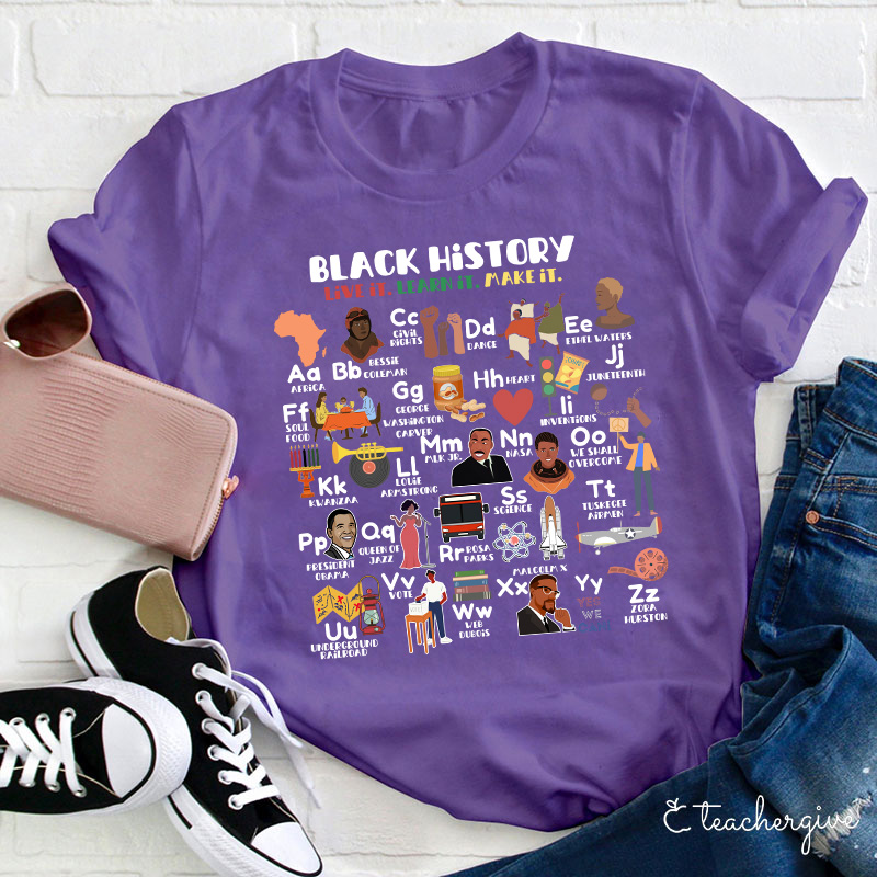 Black History Live It Learn It Teacher T-Shirt