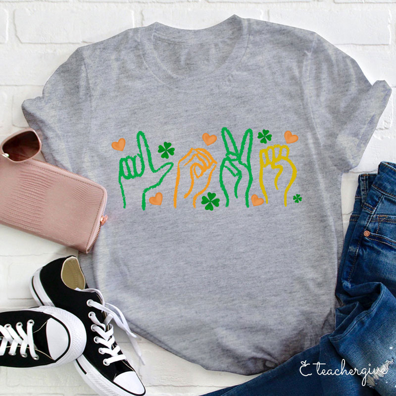 Love Sign Language St. Patrick's Day Teacher T-Shirt